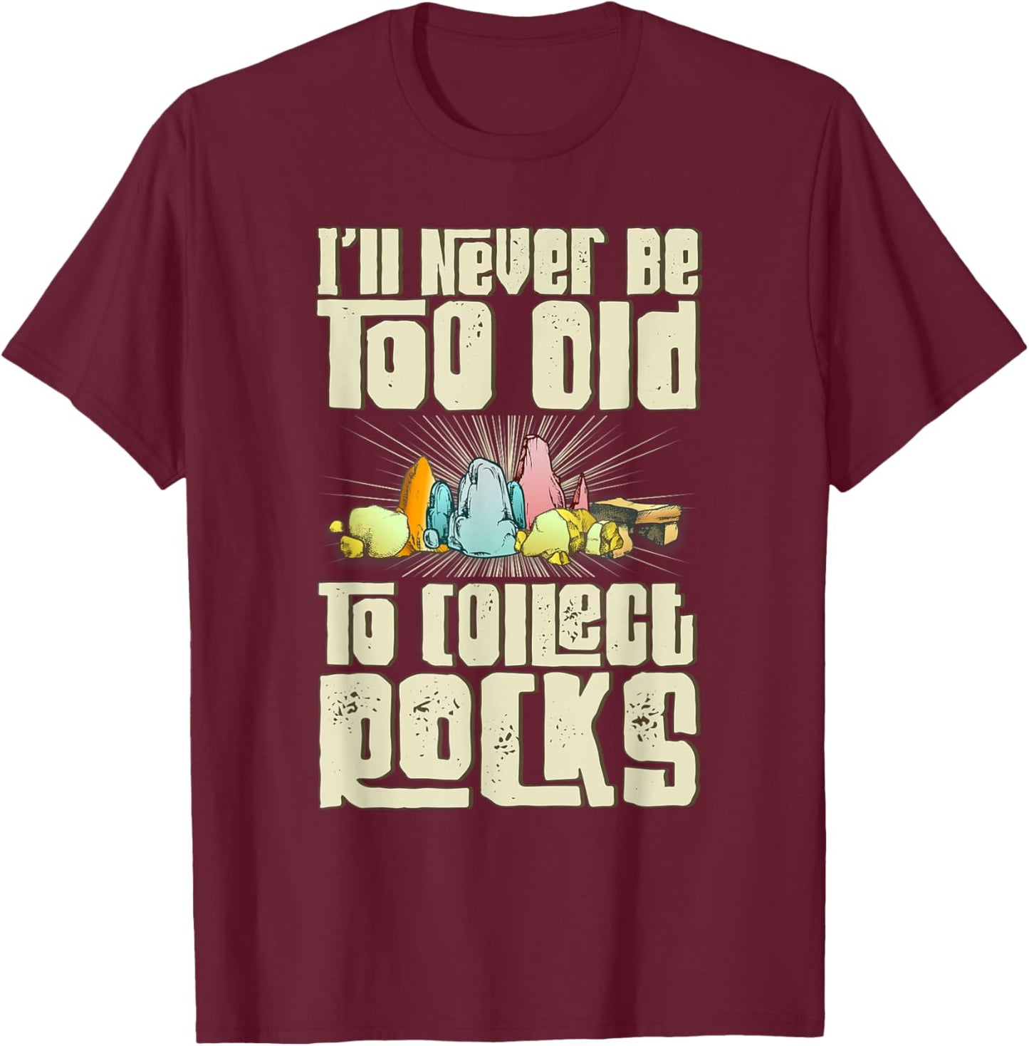 Geology Rock Stones Geologist T-Shirt - T-Shirt | Maroon
