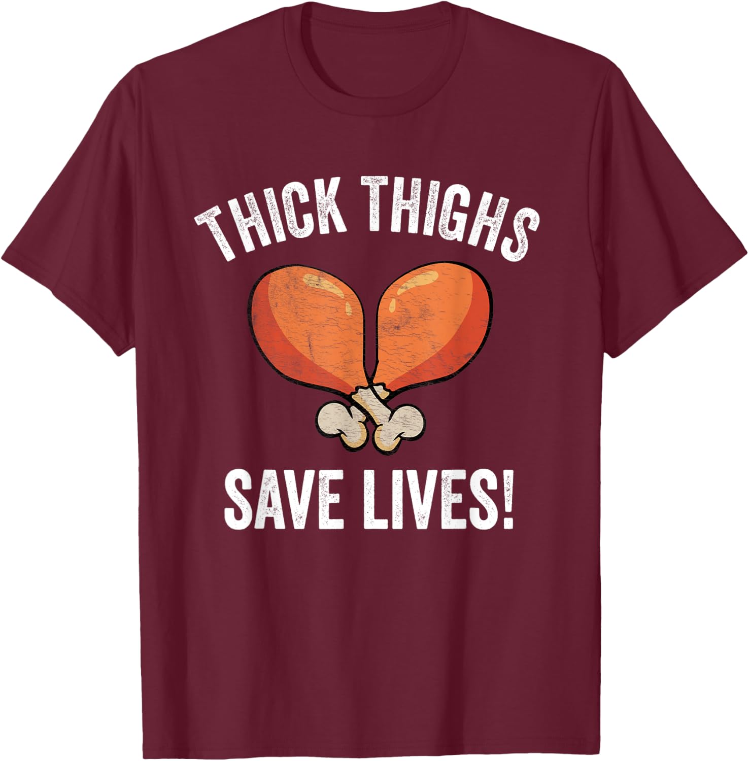 Thick Thighs save Lives | Turkey Thanksgiving Men T-Shirt - T-Shirt | Maroon