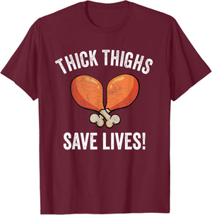 Thick Thighs save Lives | Turkey Thanksgiving Men T-Shirt - T-Shirt | Maroon