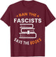 Ban The Fascists Save The Books Funny Book Lover Worm Nerd T-Shirt - T-Shirt | Maroon