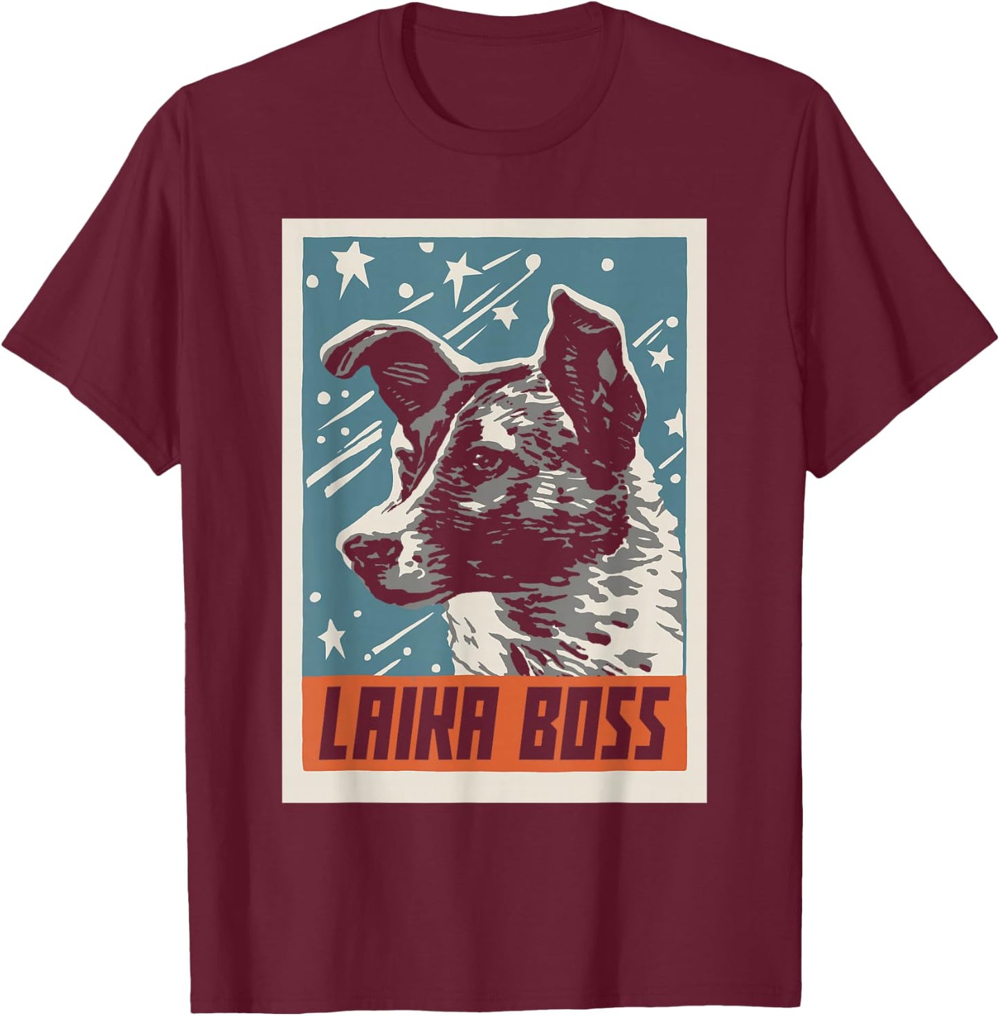 Laika Boss - USSR Soviet Space Dog T-Shirt - T-Shirt | Maroon