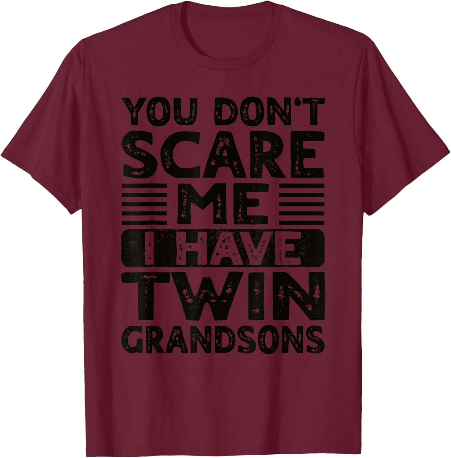 You Don't Scare Me I Have Twin Grandsons Grandma Grandpa T-Shirt - T-Shirt | Maroon