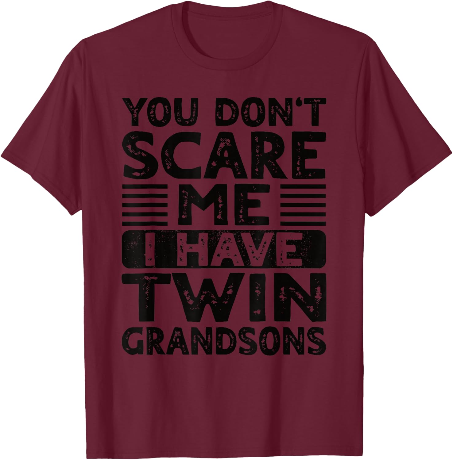 You Don't Scare Me I Have Twin Grandsons Grandma Grandpa T-Shirt - T-Shirt | Maroon