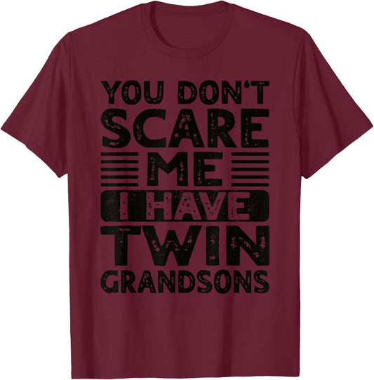 You Don't Scare Me I Have Twin Grandsons Grandma Grandpa T-Shirt - T-Shirt | Maroon