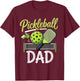 Pickleball Dad Matching Family Sport Game Day Father's Day T-Shirt - T-Shirt | Maroon