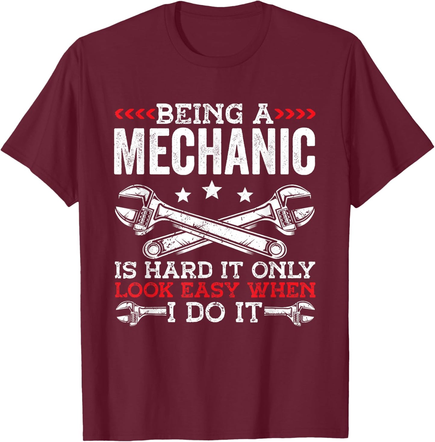 Being A Mechanic is hard Mechanic T-Shirt - T-Shirt | Maroon