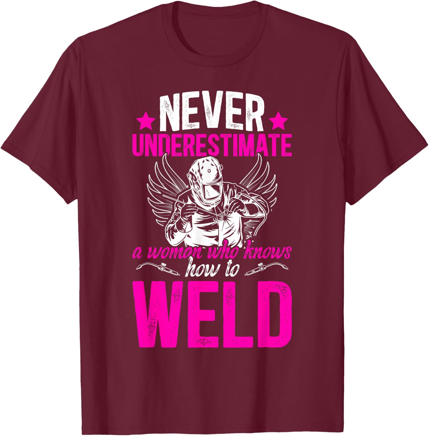 Welding Women Female Welder Girl Welding Girl Welder Women T-Shirt - T-Shirt | Maroon