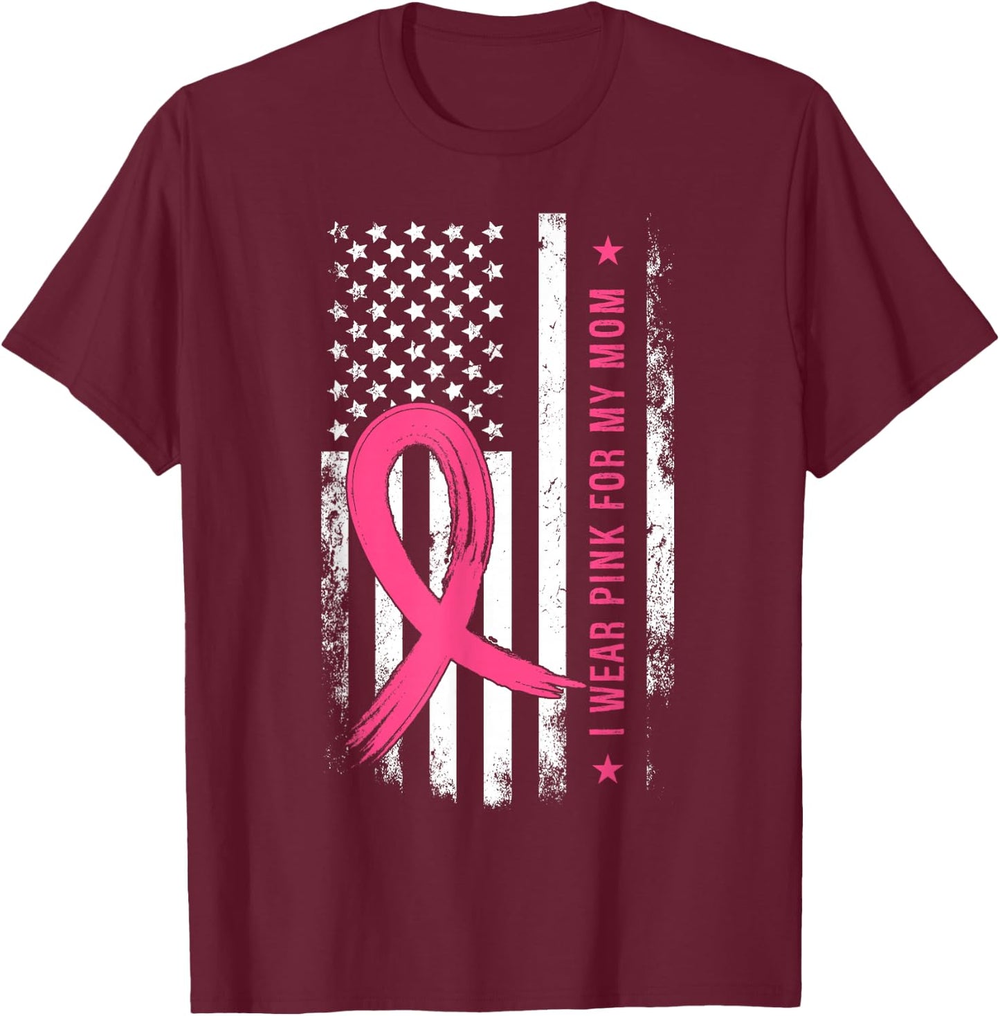 I Wear Pink For My Mom T-Shirt - T-Shirt | Maroon