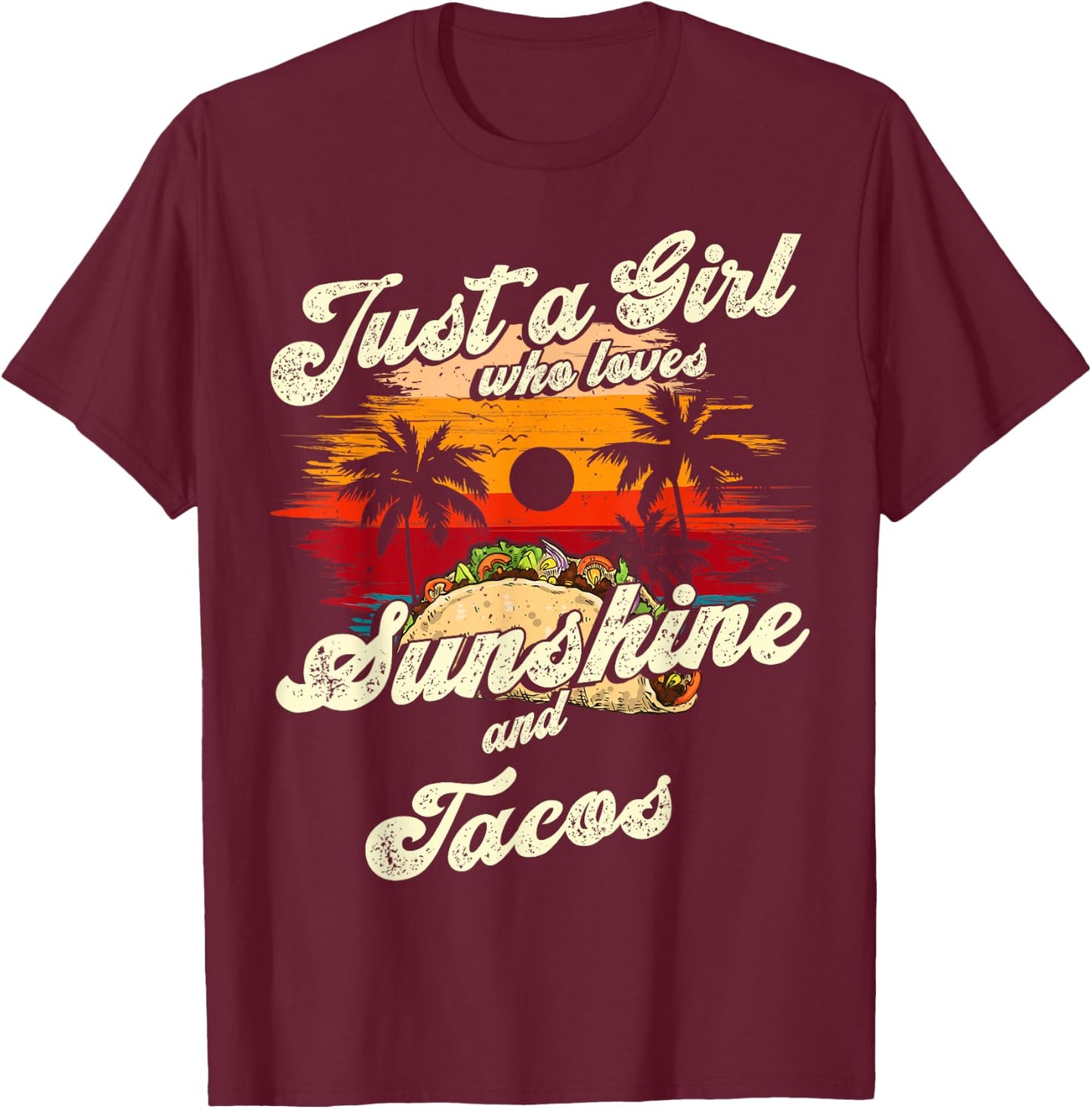 Just a Girl who loves Sunshine and Tacos Sun palm summer T-Shirt - T-Shirt | Maroon