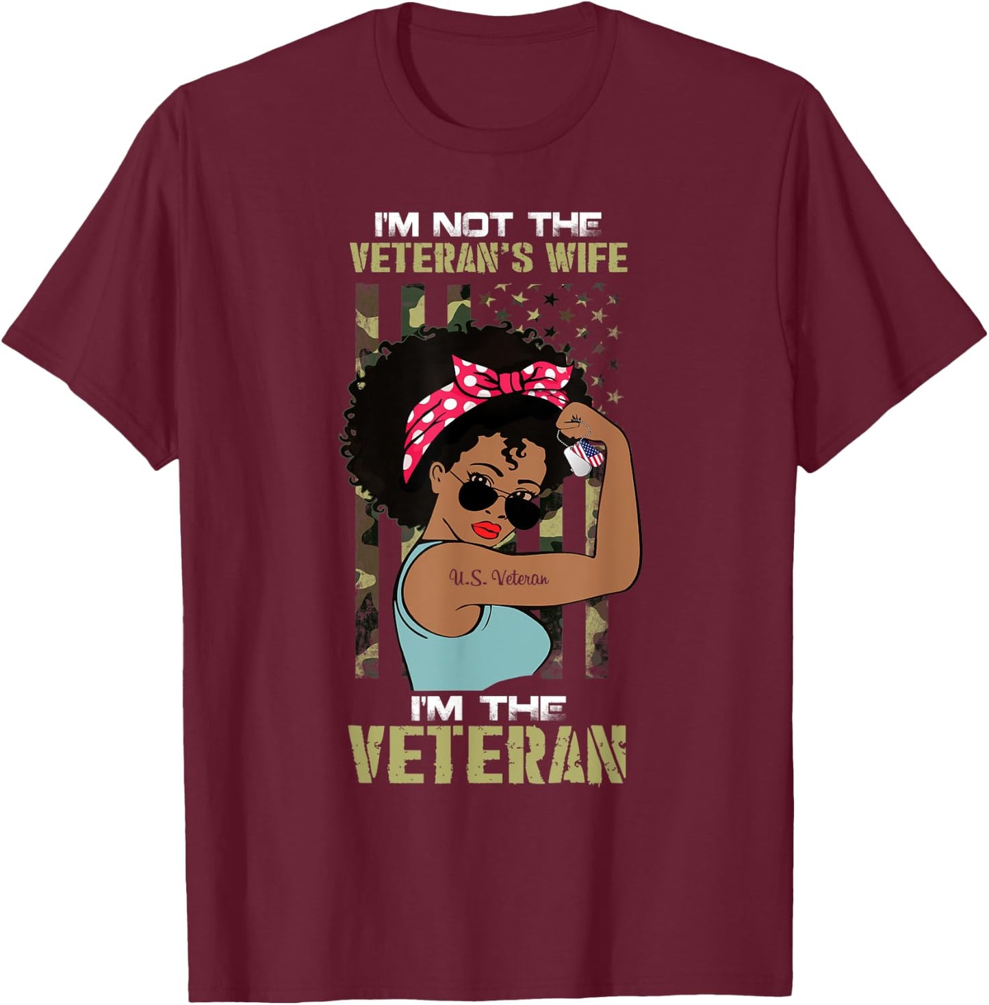 I'm Not The Veteran's Wife I Am The Veteran American Flag T-Shirt - T-Shirt | Maroon