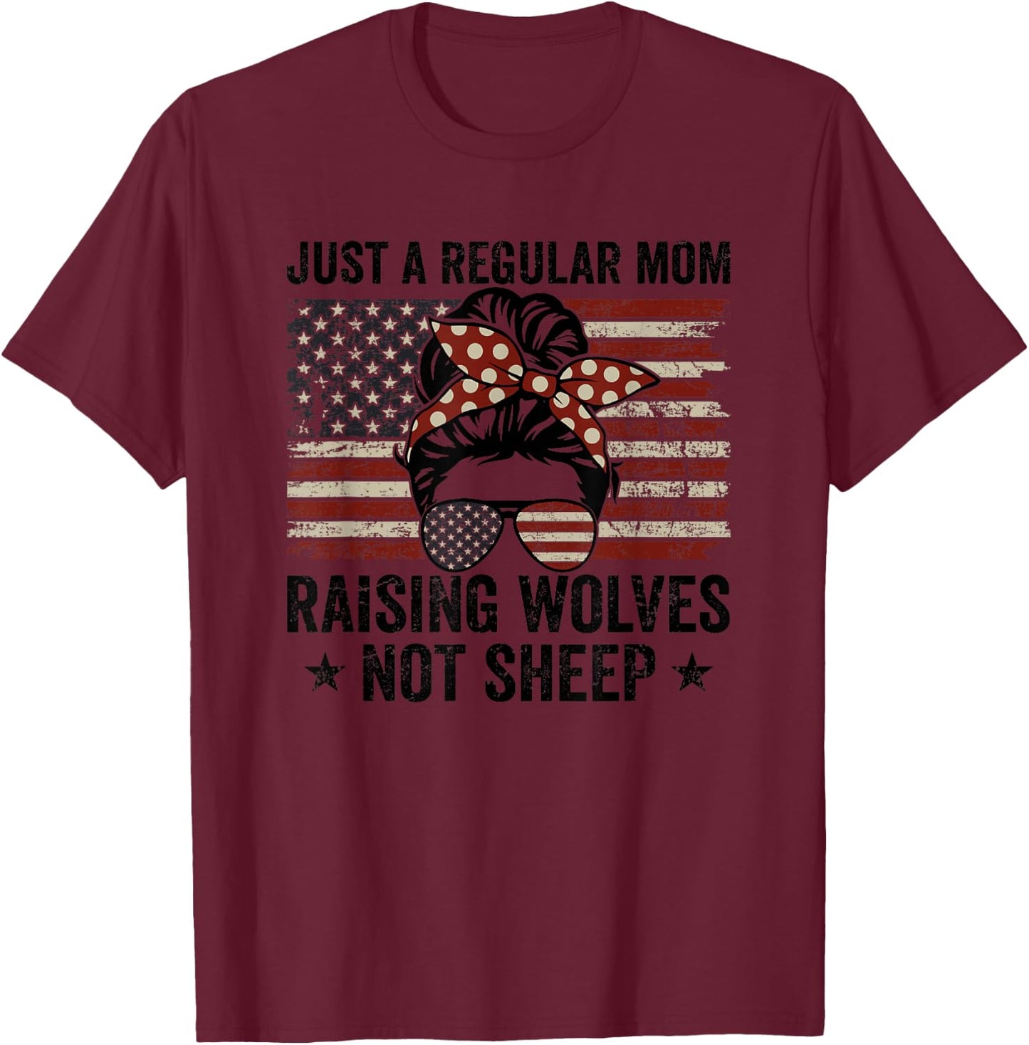Messy Bun Just A Regular Mom Raising Wolves Not Sheep - Mama T-Shirt - T-Shirt | Maroon