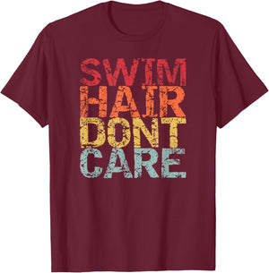 Funny Swimming Pool Diving Sport Swimmer Swim Hair Dont Care T-Shirt - T-Shirt | Maroon