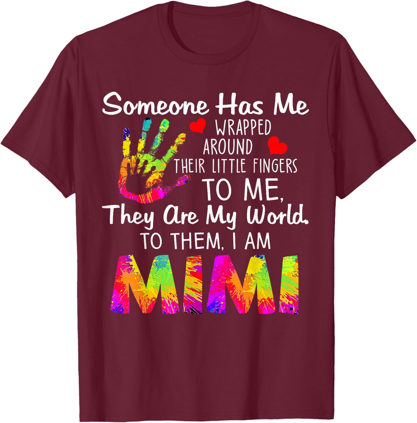 Someone Has Me Wrapped Around Their Little Fingers - Mimi T-Shirt - T-Shirt | Maroon