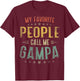 My Favorite People Call Me Gampa Fathers Day T-Shirt - T-Shirt | Maroon