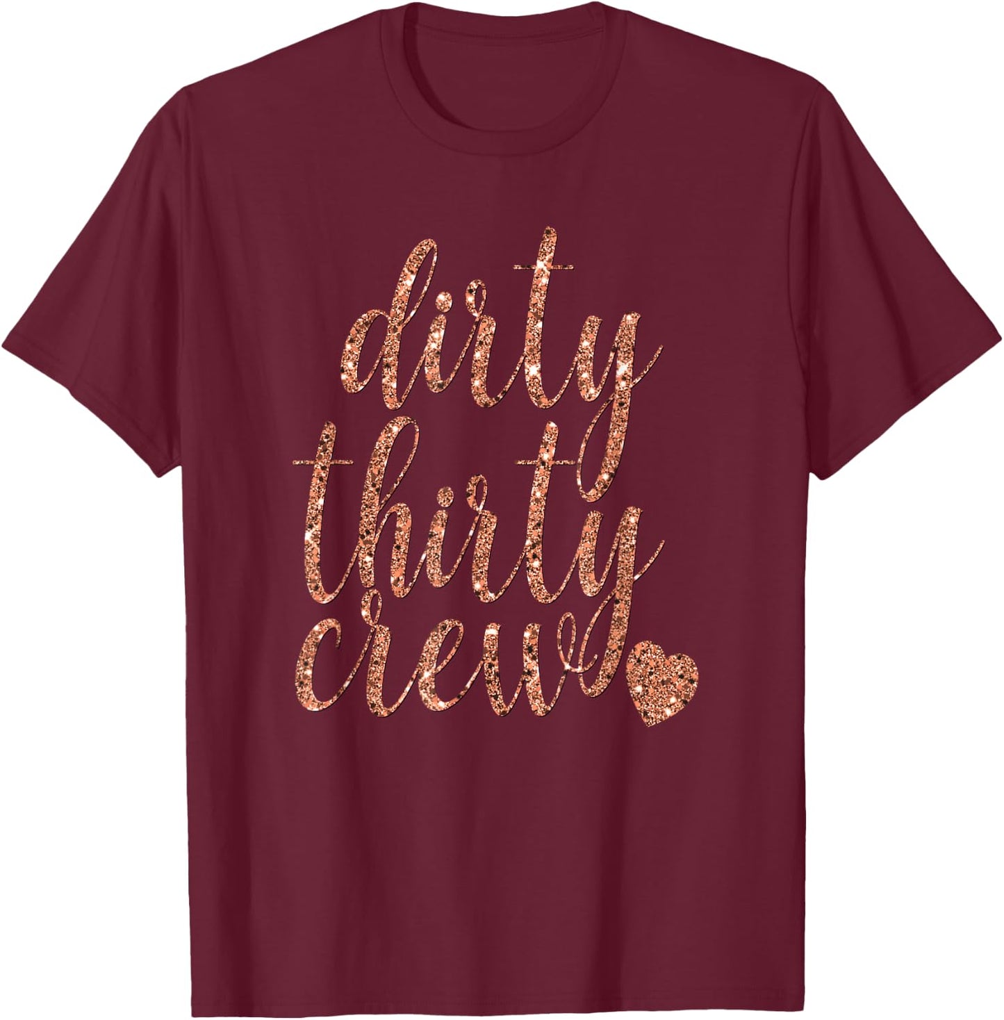 Dirty Thirty Crew 30th Birthday Gift Girls T-Shirt - T-Shirt | Maroon