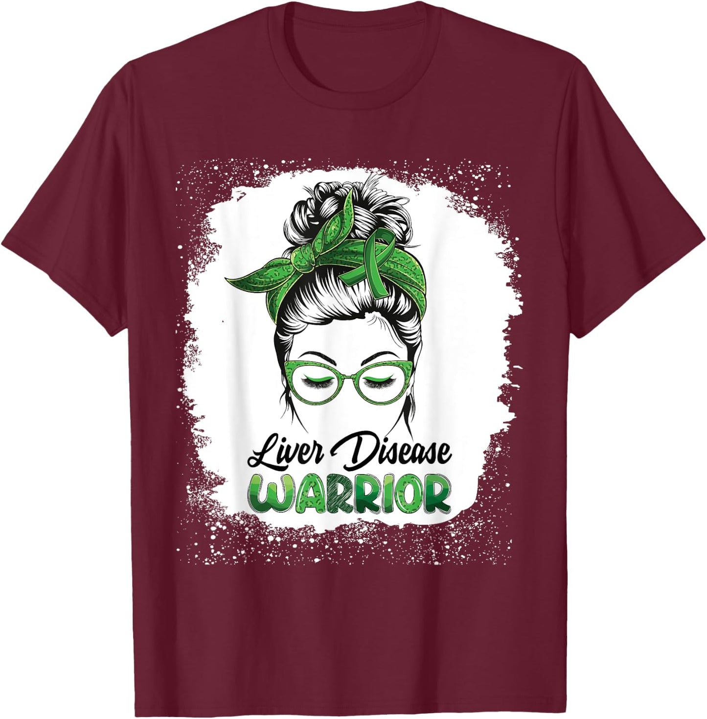 Liver Disease Warrior Bleached Messy Bun Survivor Believe T-Shirt - T-Shirt | Maroon