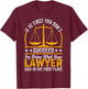 If At First You Don't Succeed Try Doing What Your Lawyer T-Shirt - T-Shirt | Maroon
