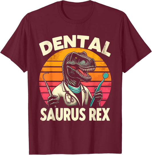 Funny Dentist Dental Assistant Dentistry Dental Saurus Rex T-Shirt - T-Shirt | Maroon