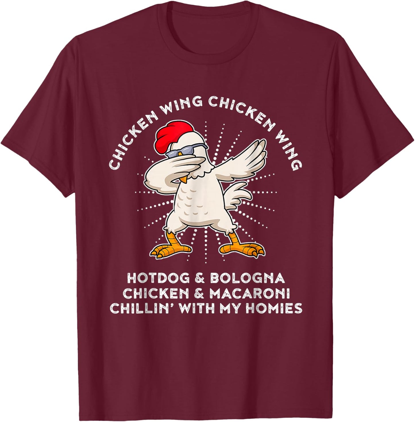 Chicken Wing Chicken Wing Shirt Song Lyric Hot Dog Bologna T-Shirt - T-Shirt | Maroon
