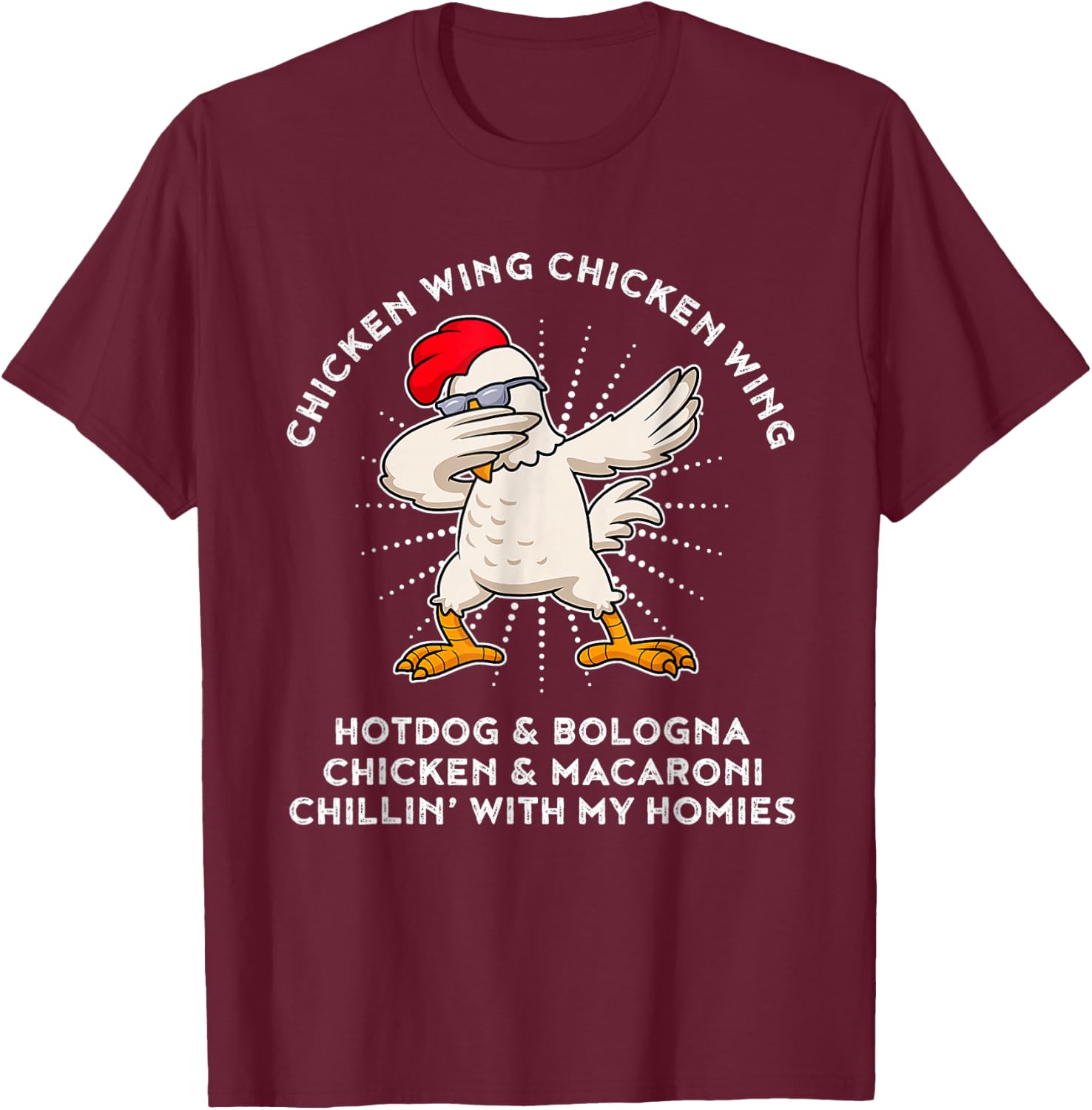 Chicken Wing Chicken Wing Shirt Song Lyric Hot Dog Bologna T-Shirt - T-Shirt | Maroon