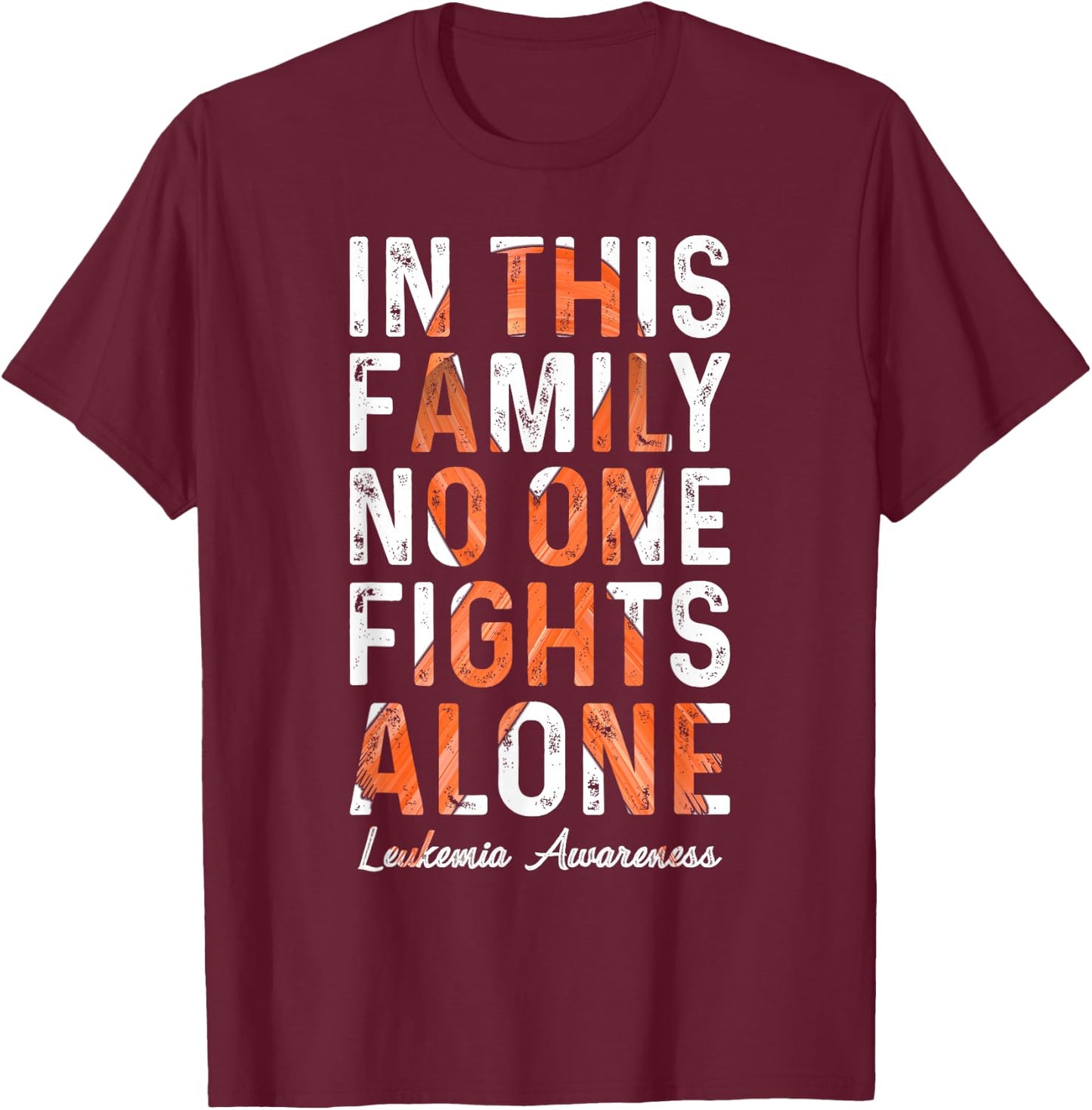 In This Family No One Fight Alone Leukemia Awareness T-Shirt - T-Shirt | Maroon