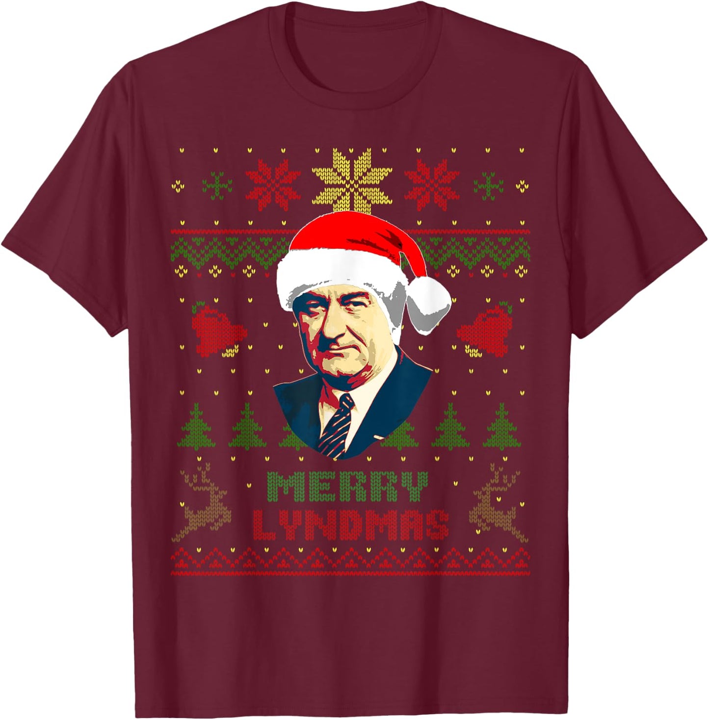 Lyndon B. Johnson President Funny Christmas T-Shirt - T-Shirt | Maroon