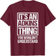 It's An Adkins Thing You Wouldn't Understand Surname Name T-Shirt - T-Shirt | Maroon