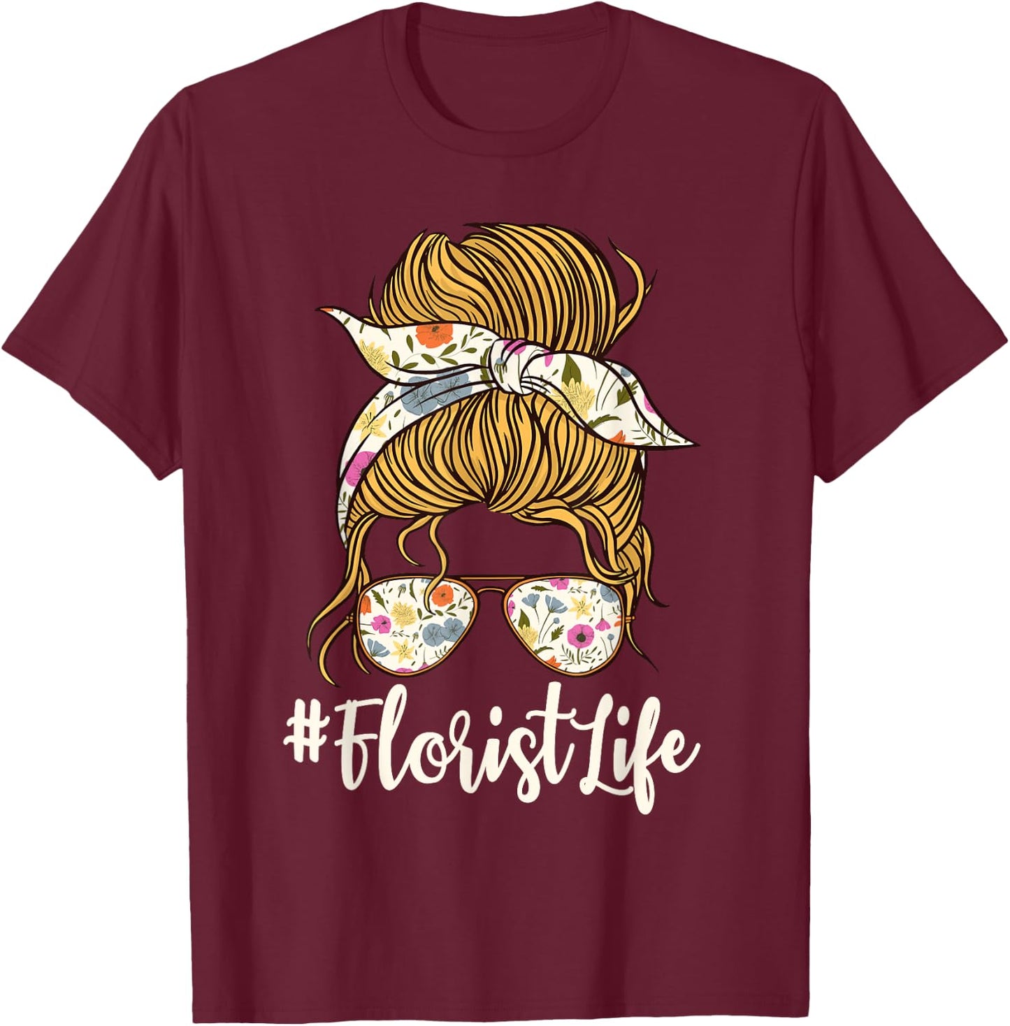 Florist Floral Designer Flower Messy Bun Floriculturist T-Shirt - T-Shirt | Maroon
