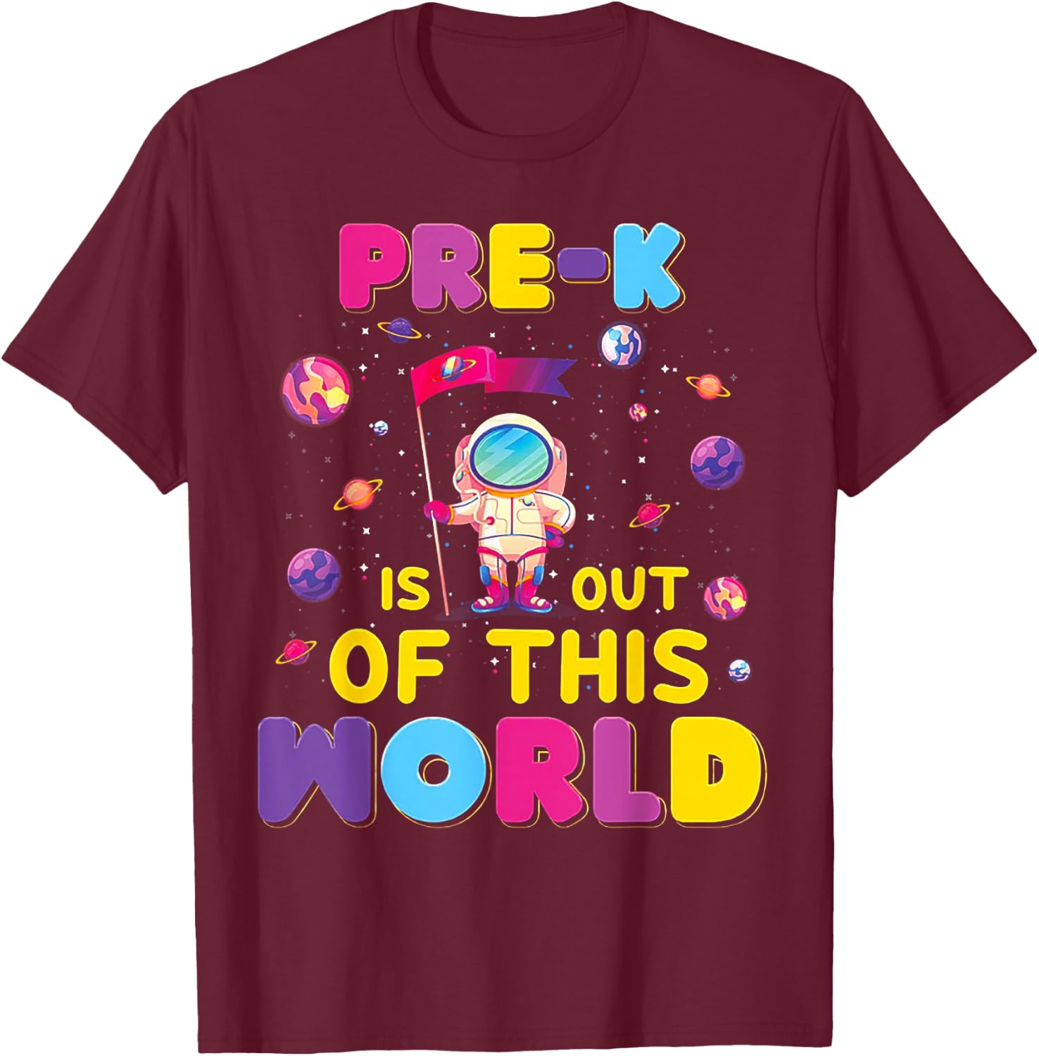 Pre-k Is Out Of This World Astronaut T-Shirt - T-Shirt | Maroon