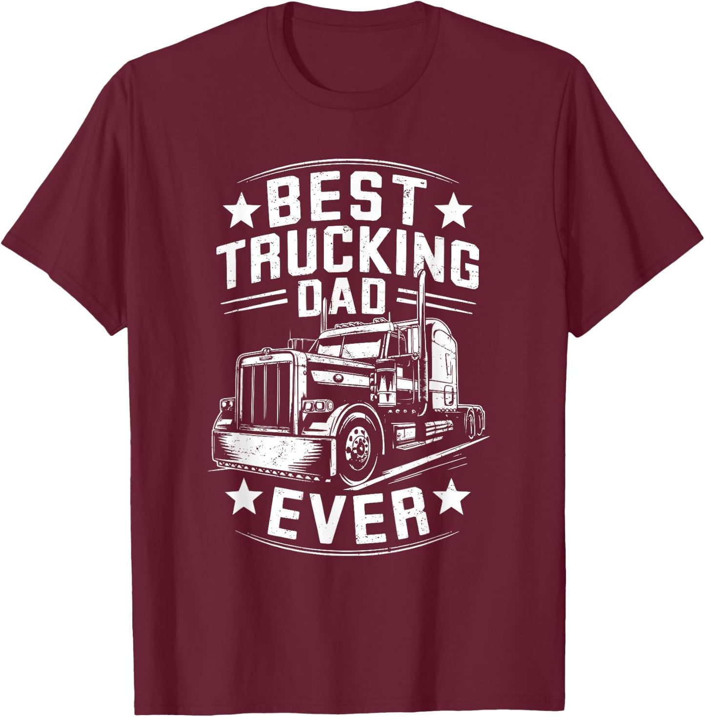 Best Trucking Dad Ever T-Shirt - T-Shirt | Maroon