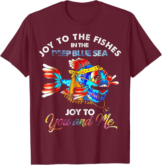 Joy To The Fishes In The Deep Blue Sea Joy To You And Me T-Shirt - T-Shirt | Maroon