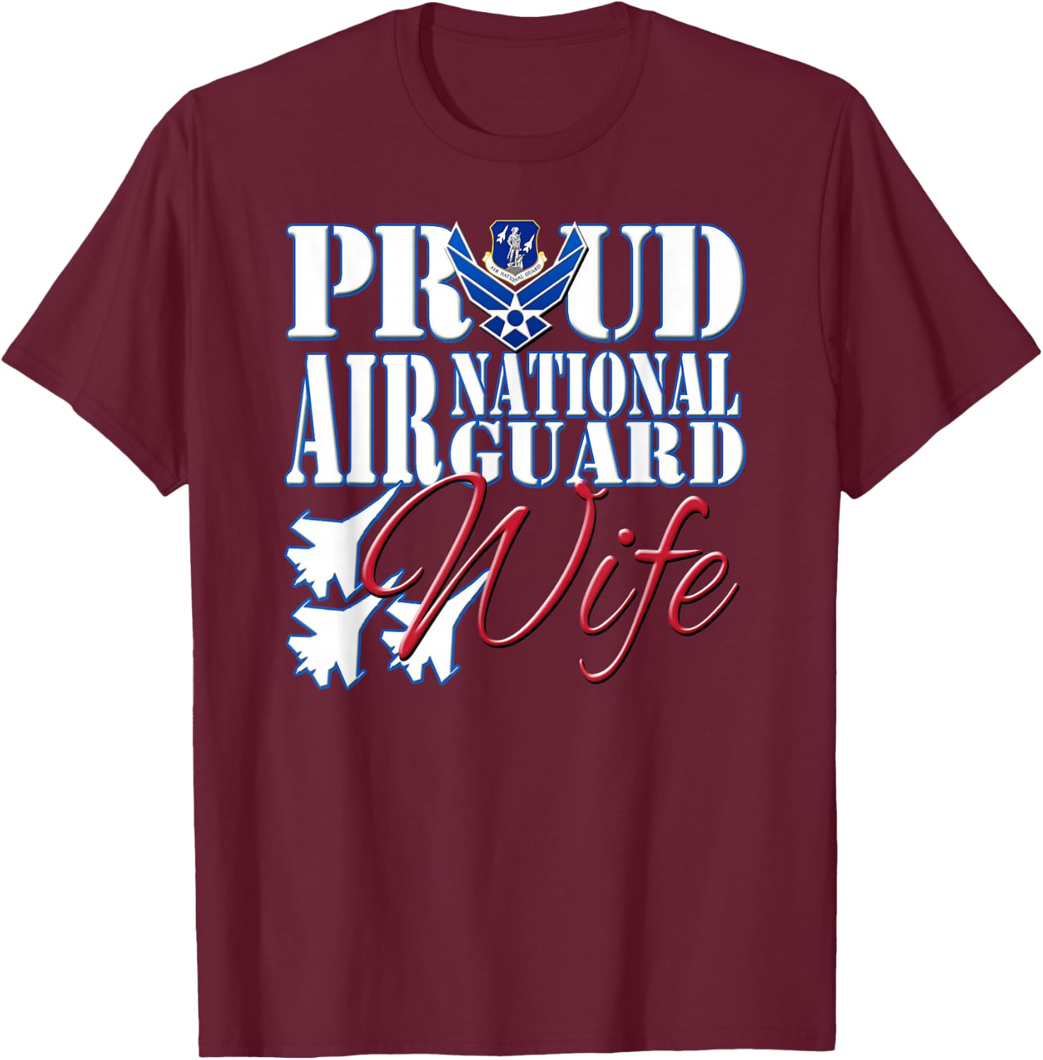 Proud Air National Guard Wife Shirt Air Force Military T-Shirt - T-Shirt | Maroon