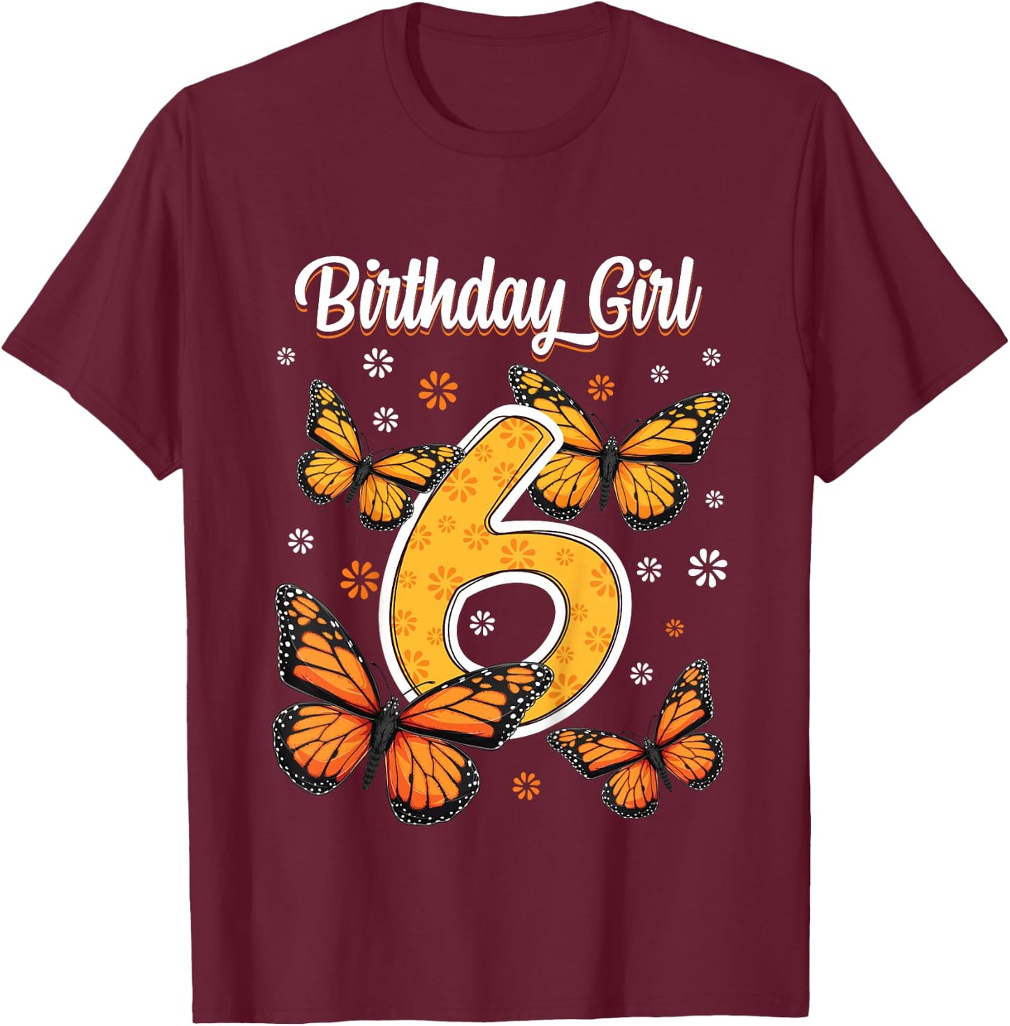 6 Year Old Monarch butterfly papillon 6th Birthday Girl T-Shirt - T-Shirt | Maroon