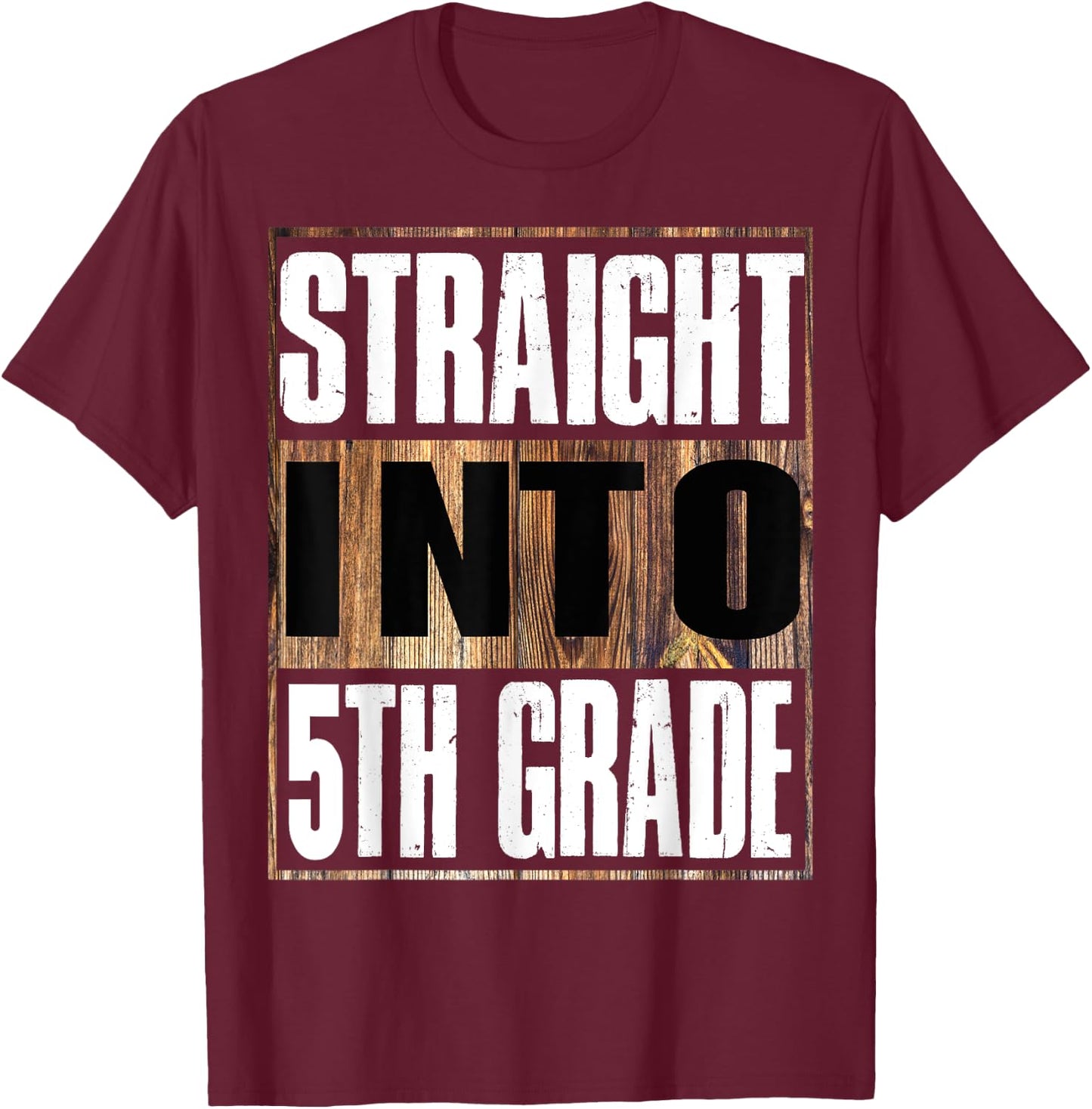 Straight Into 5th Grade Shirt Funny Back To School T-Shirt - T-Shirt | Maroon