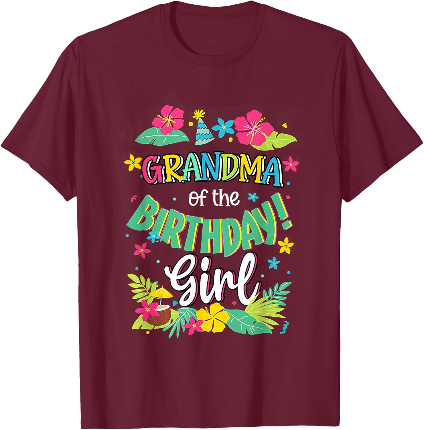 Grandma of the Birthday Girl shirt Aloha Hawaii Party 1st T-Shirt - T-Shirt | Maroon