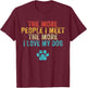 Funny The More People I Meet The More I Love My Dog Vintage Small T-Shirt - T-Shirt | Maroon
