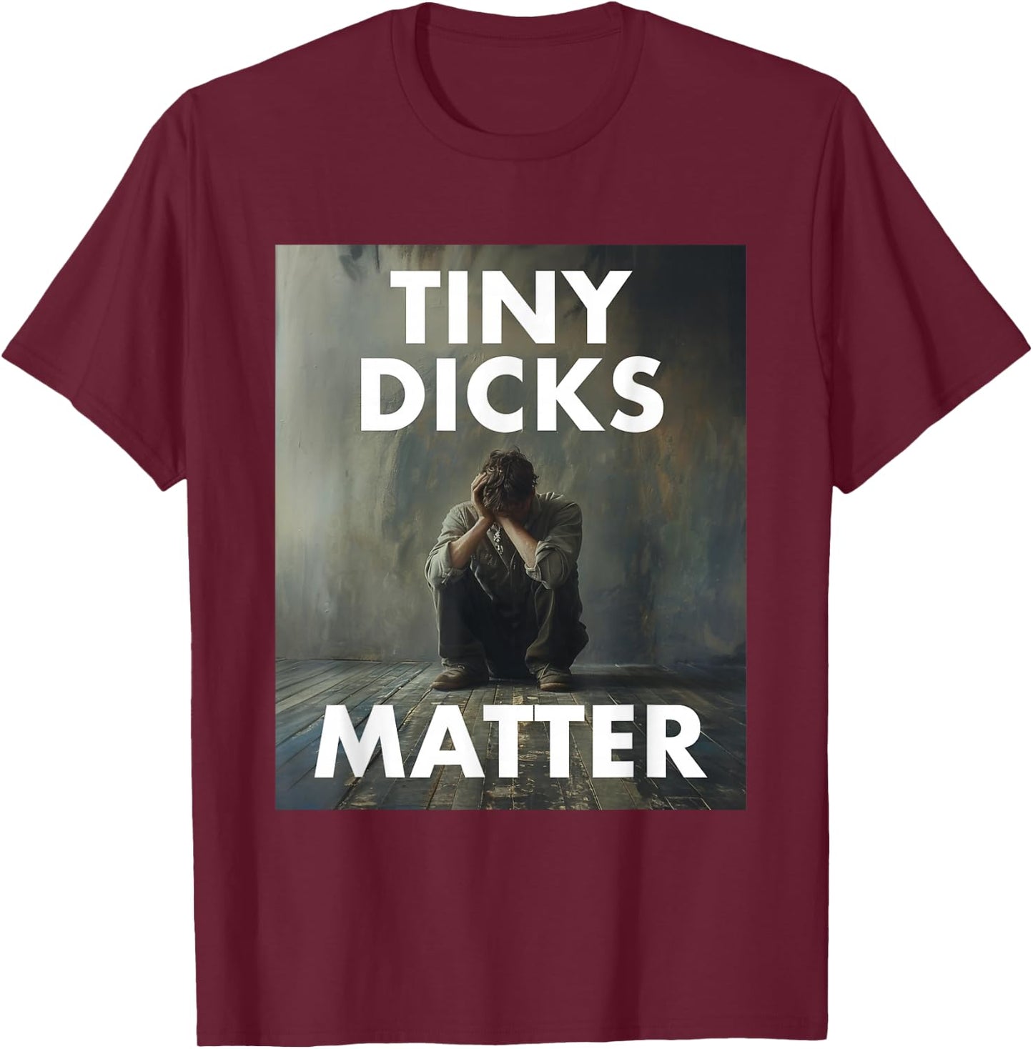 Tiny Dicks Matter Funny Bachelor Party Rude Bachelor Party T-Shirt - T-Shirt | Maroon