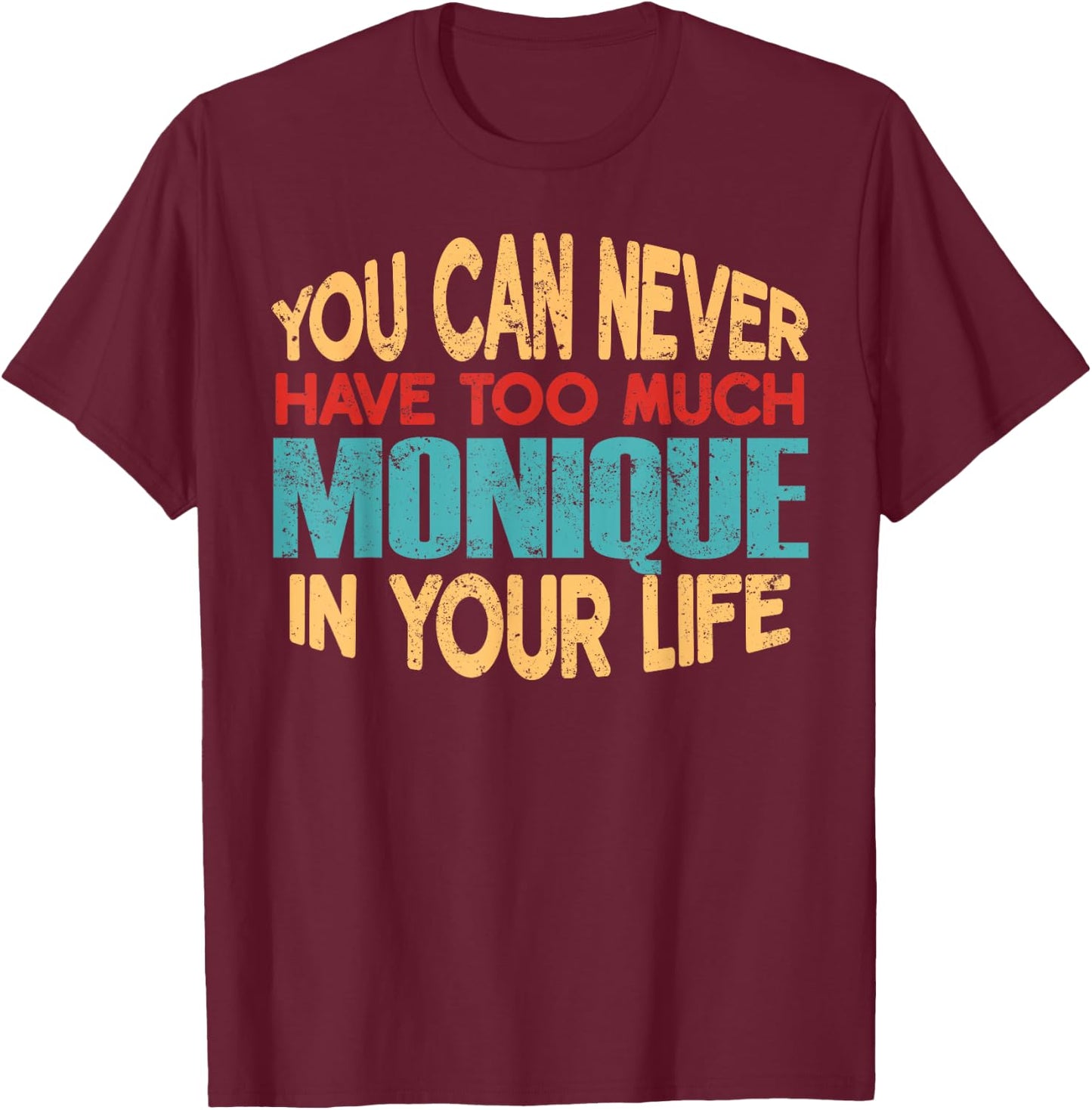 Funny Monique Personalised First Name Joke Item T-Shirt - T-Shirt | Maroon