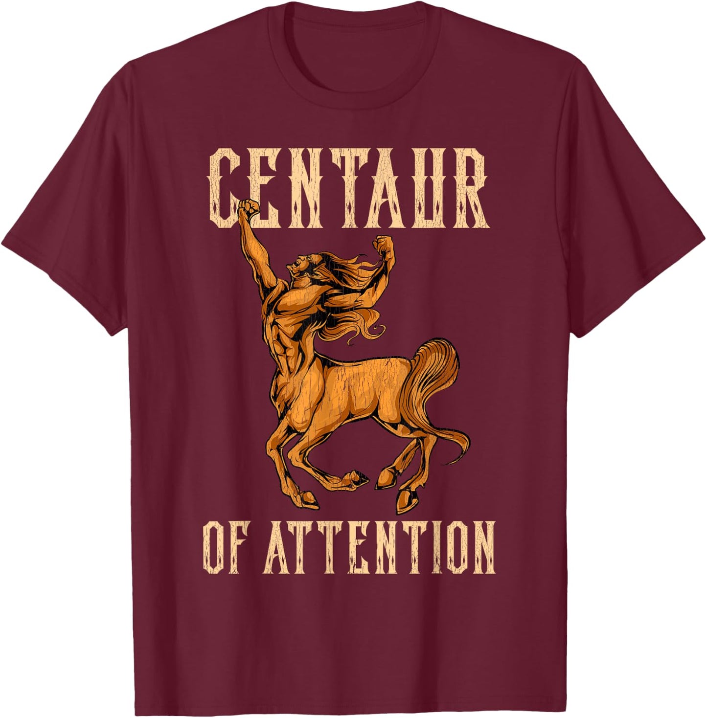 Centaur of Attention Pun Clever Greek Mythology Joke T-Shirt - T-Shirt | Maroon