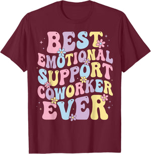 Best Emotional Support Coworker Ever T-Shirt - T-Shirt | Maroon