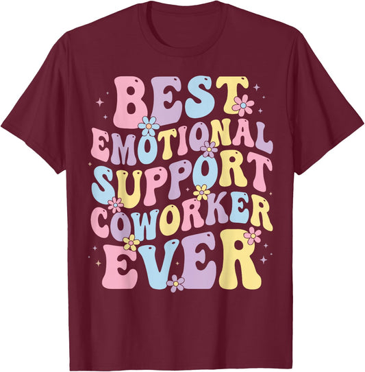 Best Emotional Support Coworker Ever T-Shirt - T-Shirt | Maroon