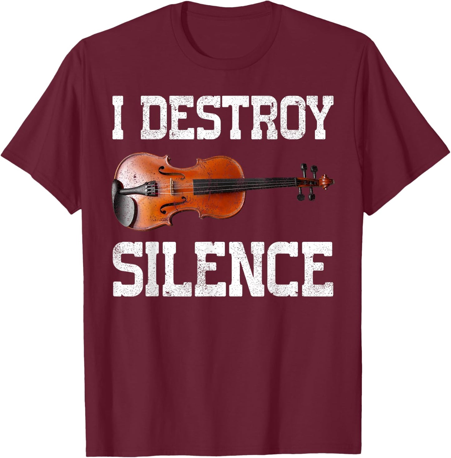 Funny I Destroy Silence Violin T-Shirt - T-Shirt | Maroon