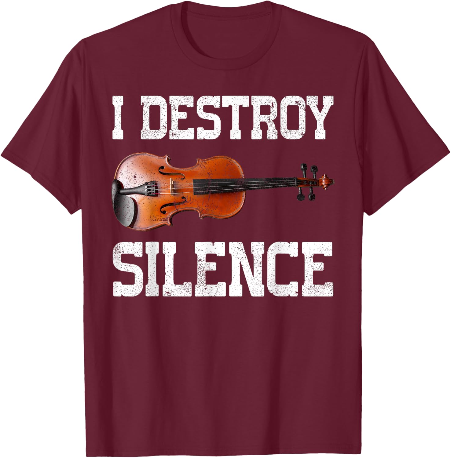 Funny I Destroy Silence Violin T-Shirt - T-Shirt | Maroon