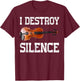 Funny I Destroy Silence Violin T-Shirt - T-Shirt | Maroon