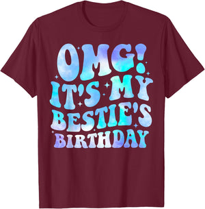 OMG It's My Bestie's Birthday Funny Best Friend Birthday T-Shirt - T-Shirt | Maroon