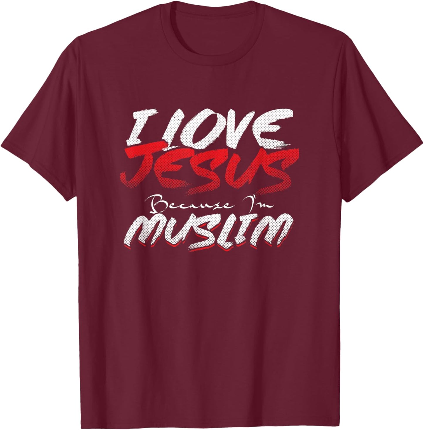 Jesus Christ Muslim God Love Allah Muslim Islam Gift T-Shirt - T-Shirt | Maroon