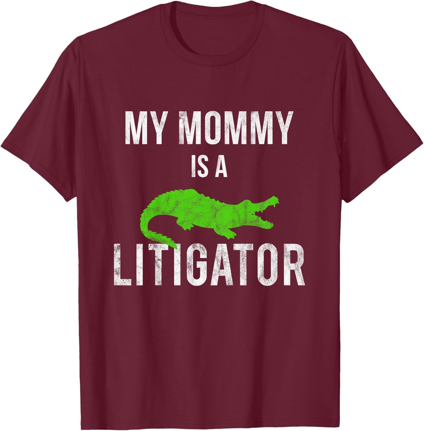 My Mommy Is a Litigator Lawyer Moms Mothers Kids T-Shirt - T-Shirt | Maroon