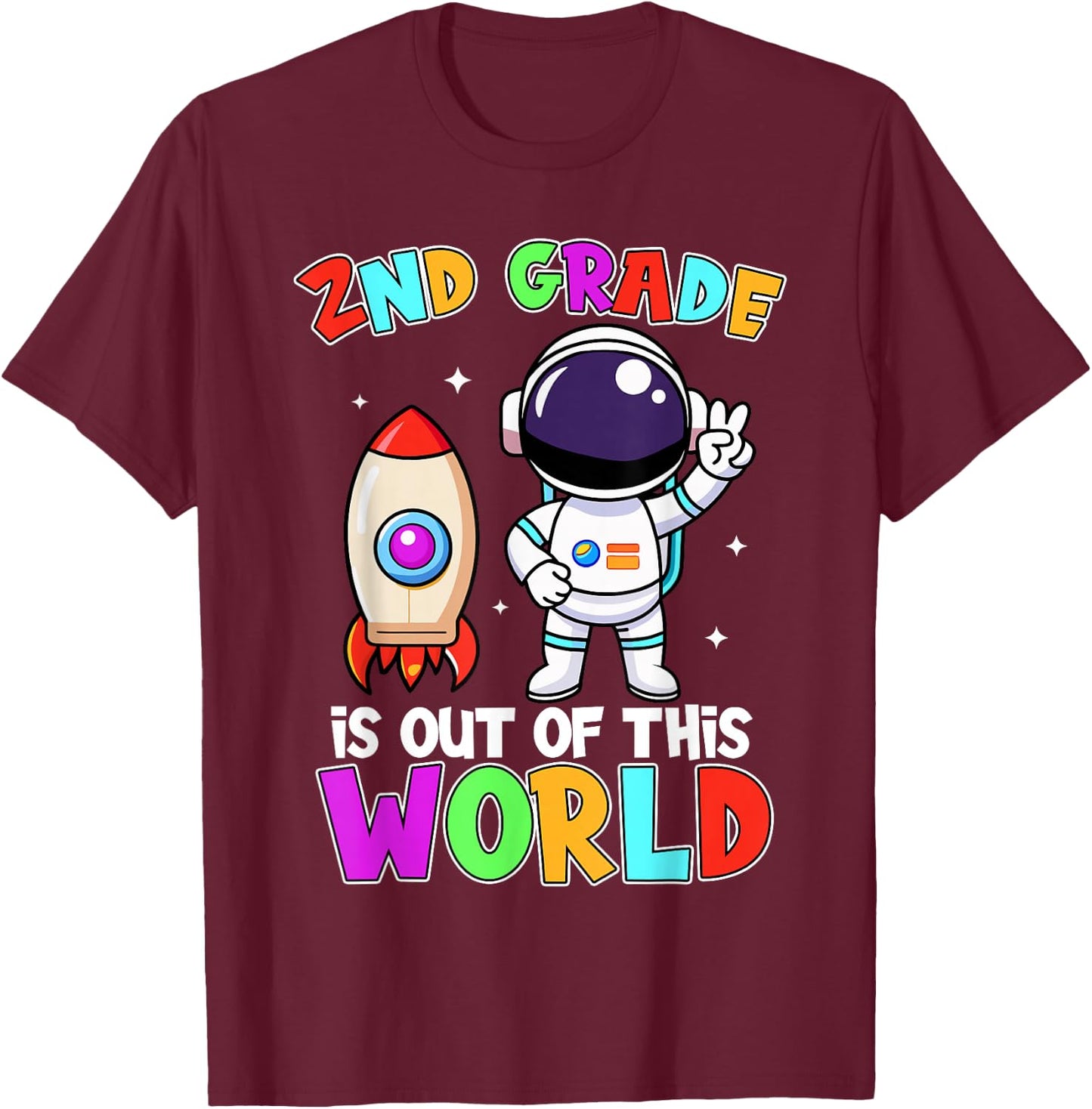 2nd Grade Is Out Of This World Outfit, Astronaut Teacher T-Shirt - T-Shirt | Maroon
