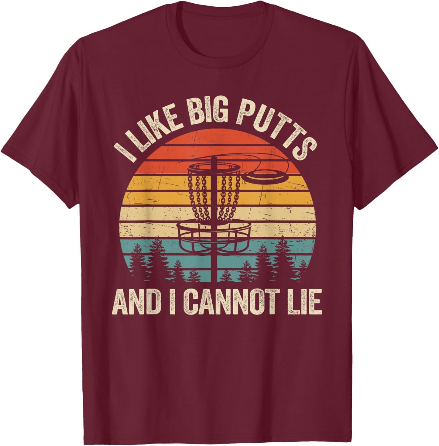 I Like Big Putts And Cannot Lie Vintage Frisbee Disc Golf T-Shirt - T-Shirt | Maroon