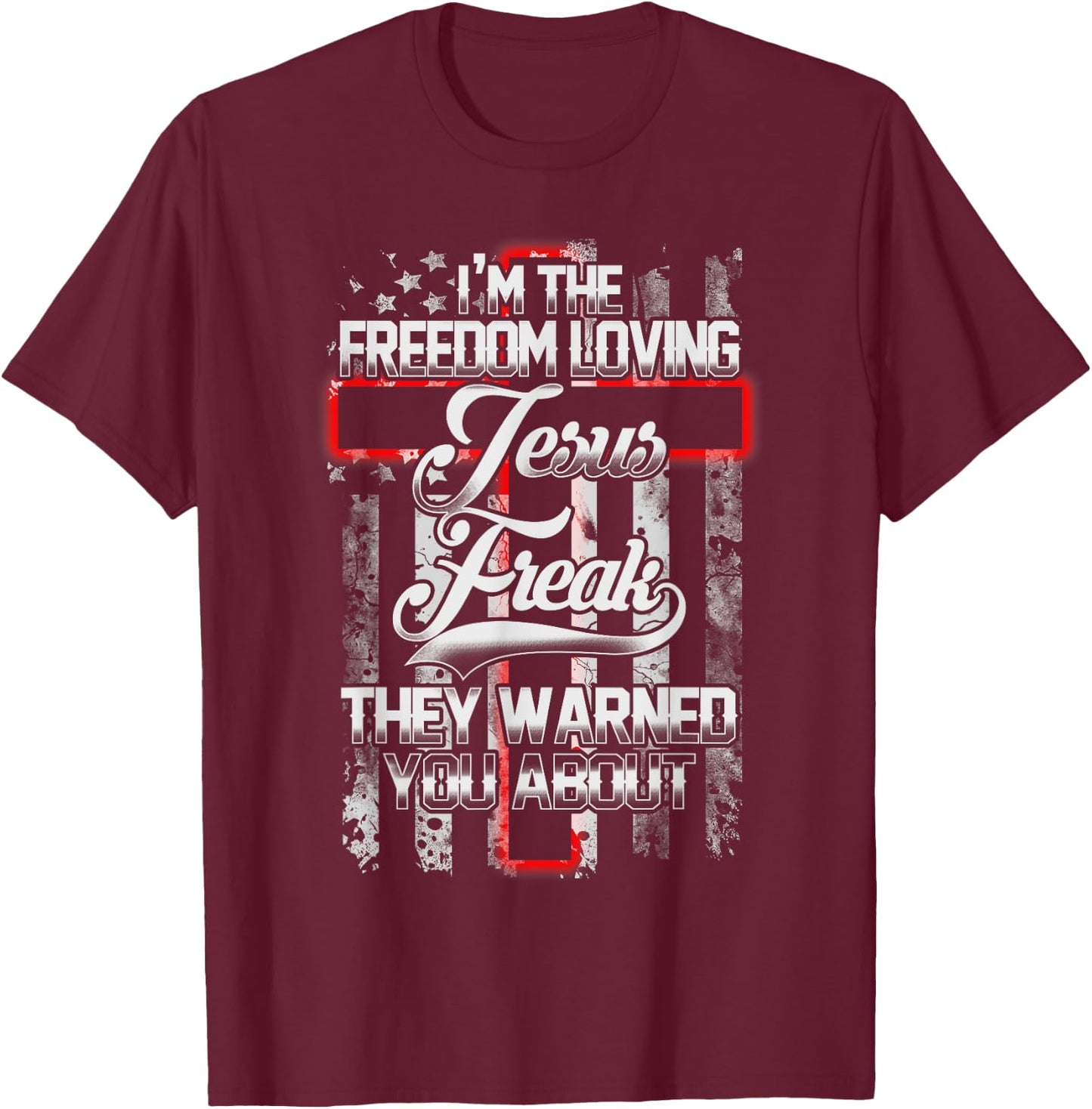 Freedom Loving American Jesus Freak Bible T-Shirt - T-Shirt | Maroon